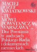 Tu mówi powstańcza Warszawa ...