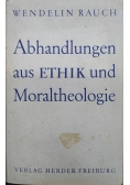 Abhandlungen aus Ethik und Moraltheologie