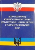 Nieznana korespondencja arcybiskópów metropolitów lwowskich a Bilczewskiego z Andrzejem Szeptyckim w czasie wojny polsko-ukraińskiej 1918-1919