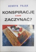 Konspirację czas zaczynać?