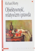 Obiektywność relatywizm i prawda
