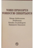 Vobis Episcopus Vobiscum Christianus