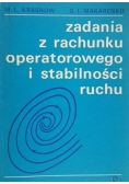Zadania z rachunku operatorowego i stabilności ruchu
