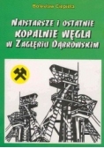 Najstarsze i ostatnie kopalnie węgla w Zagłębiu Dąbrowskim