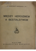Między heroizmem a bestialstwem 1949 r.