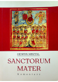 Sanctorum Mater Komentarz