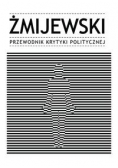 Żmijewski. Przewodnik krytyki politycznej