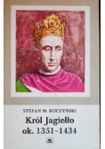 Król Jagiełło ok. 1351-1434