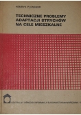 Techniczne problemy adaptacji strychów na cele mieszkalne