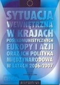 Sytuacja wewnętrzna w krajach postkomunistycznych europy i azji oraz ich polityka międzynarodowa w latach 2006-2007