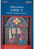 Biblia systemu UNIX V Polecenia i programy użytkowe
