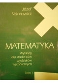 Matematyka. Wykłady dla studentów wydziałów technicznych, tom I