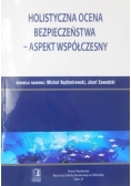 Holistyczna ocena bezpieczeństwa-aspekt współczesny
