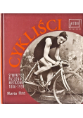 Cykliści Sympatycy pasjonaci mistrzowie 1886 1939