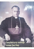 Zamyślenia przy sarkofagu biskupa Jana Stepy W pięćdziesiątą rocznicę jego śmierci