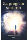 Za progiem śmierci. O tych, którzy widzieli zaświaty