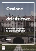 Ocalone dziedzictwo  Ochrona zabytków w latach 2008 - 2015