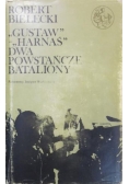 Gustaw Harnaś Dwa powstańcze bataliony
