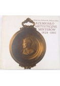 Rzemiosło artystyczne Minterów 1828-1881