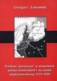 Problem "korytarza" w stosunkach polsko-niemieckich i na arenie międzynarodowej 1919-1939