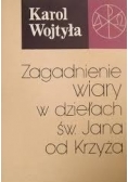 Zagadnienia wiary w dziełach Św.Jana od Krzyża