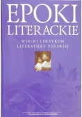 Epoki literackie  Wielki leksykon literatury polskiej