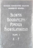 Słownik biograficzny Pomorza Nadwiślańskiego. Tom 1