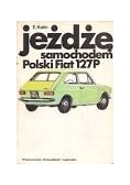 Jeżdżę samochodem. Polski Fiat 127P