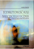 Podmiotowość  roli nauczyciela i ucznia