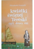Kwiatki świętej Tereski czyli deszcz róż