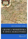 Granica moskiewska w epoce jagiellonskiej