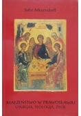 Małżeństwo w prawosławiu:  liturgia, teologia, życie