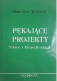 Pękające projekty Szkice z filozofii religii