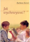 Jak wychowywać?