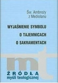 Wyjaśnienie symbolu. O tajemnicach. O sakramentach