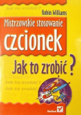 Mistrzowskie stosowanie czcionek  Jak to zrobić