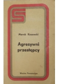 Agresywni przestępcy