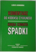 Komentarz do Kodeksu cywilnego Księga czwarta Spadki