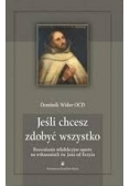 Jeśli chcesz zdobyć wszystko