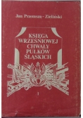 Księga wrześniowej chwały pułkowników śląskich, tom I