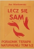 Lecz się sam, poradnik terapii naturalnej, t.1 i 2