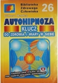 Autohipnoza: klucz do zdrowia i wiary w siebie