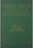 Pismo Święte Starego i Nowego Testamentu Tom X Księga Jeremiasza