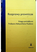 Rozprawy prawnicze. Księga pamiątkowa Profesora Maksymiliana Pazdana