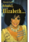 Schudnij Elizabeth...