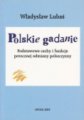 Polskie gadanie. Podstawowe cechy i funkcje  potocznej odmiany polszczyzny