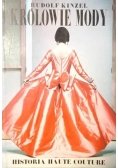 Kinzel Rudolf - Królowie mody. Historia haute couture