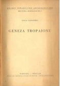 Geneza Tropaionu