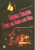 Gienka Frajera życie jak rock and roll