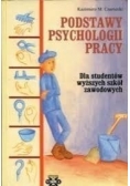 Podstawy psychologii pracy. Dla studentów wyższych szkół zawodowych.